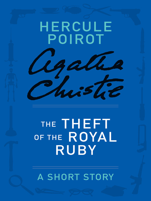 Title details for The Theft of the Royal Ruby by Agatha Christie - Available